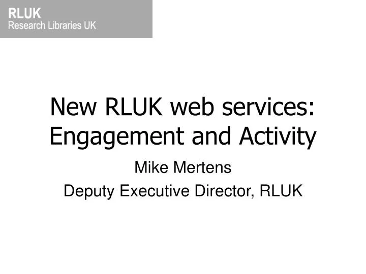 new rluk web services engagement and activity