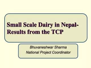 Small Scale Dairy in Nepal-Results from the TCP