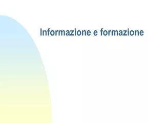 informazione e formazione