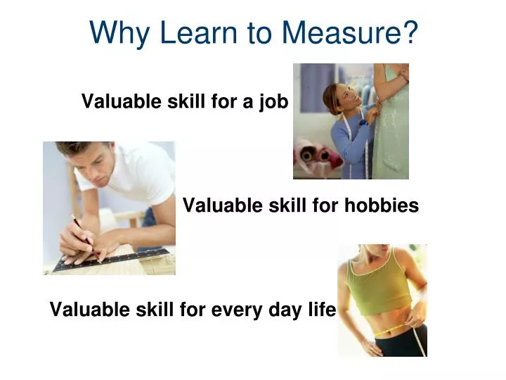 why learn to measure