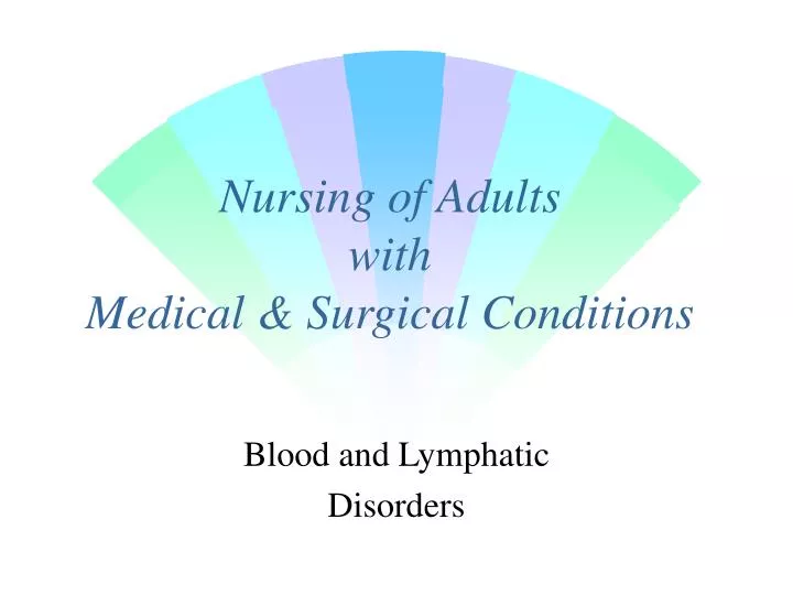 nursing of adults with medical surgical conditions