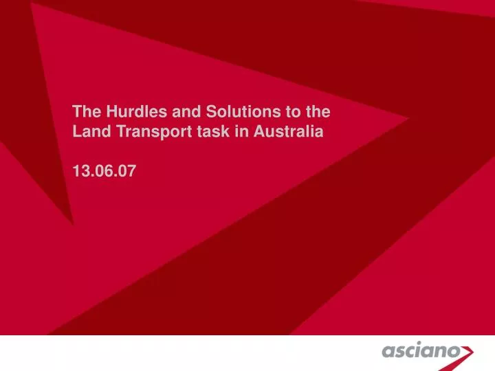 the hurdles and solutions to the land transport task in australia 13 06 07