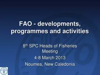 FAO - developments, programmes and activities
