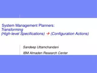 System Management Planners: Transforming (High-level Specifications)  (Configuration Actions)