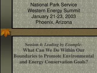 National Park Service Western Energy Summit January 21-23, 2003 Phoenix, Arizona