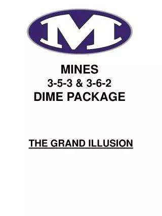 MINES 3-5-3 &amp; 3-6-2 DIME PACKAGE