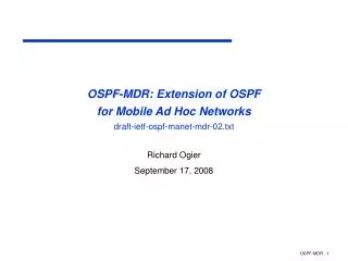 OSPF-MDR: Extension of OSPF for Mobile Ad Hoc Networks draft-ietf-ospf-manet-mdr-02.txt