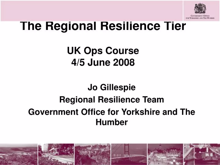 the regional resilience tier uk ops course 4 5 june 2008