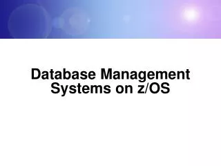Database Management Systems on z/OS