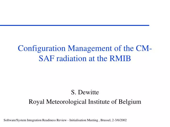 configuration management of the cm saf radiation at the rmib