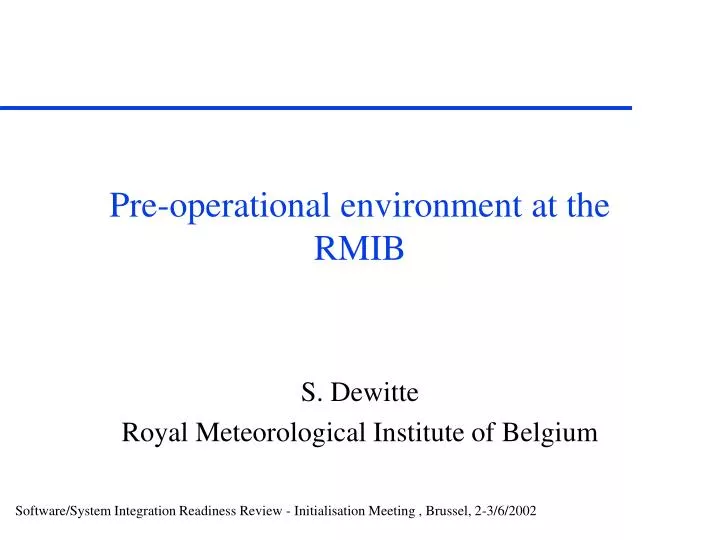 pre operational environment at the rmib