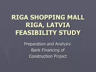 RIGA SHOPPING MALL RIGA, LATVIA FEASIBILITY STUDY