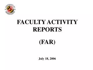 FACULTY ACTIVITY REPORTS (FAR) July 18, 2006