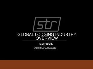 GLOBAL LODGING INDUSTRY OVERVIEW