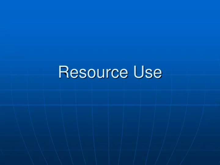 resource use