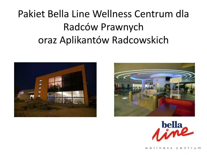 pakiet bella line wellness centrum dla radc w prawnych oraz aplikant w radcowskich