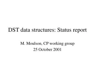 DST data structures: Status report
