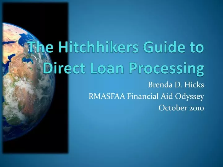 the hitchhikers guide to direct loan processing