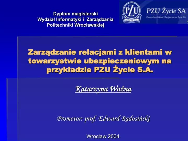 zarz dzanie relacjami z klientami w towarzystwie ubezpieczeniowym na przyk adzie pzu ycie s a