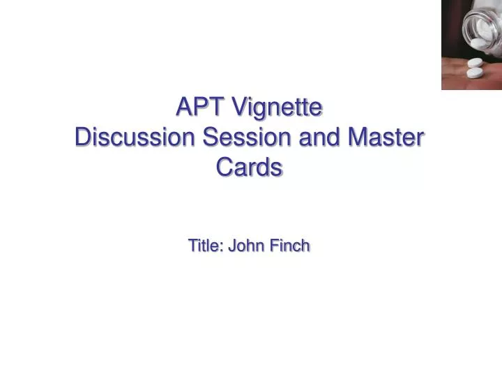 apt vignette discussion session and master cards title john finch