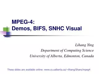 MPEG-4: Demos, BIFS, SNHC Visual