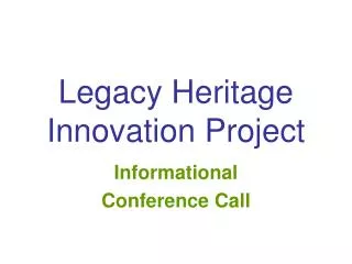 Legacy Heritage Innovation Project