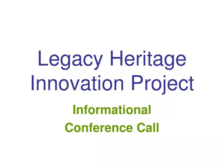 legacy heritage innovation project