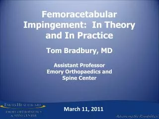Femoracetabular Impingement: In Theory and In Practice
