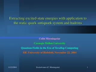 Colin Morningstar Carnegie Mellon University Quantum Fields in the Era of Teraflop Computing