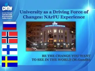 University as a Driving F orce of Changes : NArFU Experience