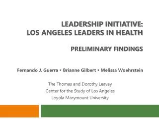 LEADERSHIP INITIATIVE: LOS ANGELES LEADERS IN Health PRELIMINARY FINDINGS