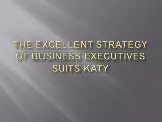 the excellent strategy of business executives suits katy
