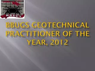 BBUGS Geotechnical Practitioner of the year, 2012