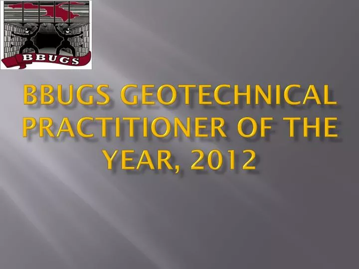 bbugs geotechnical practitioner of the year 2012
