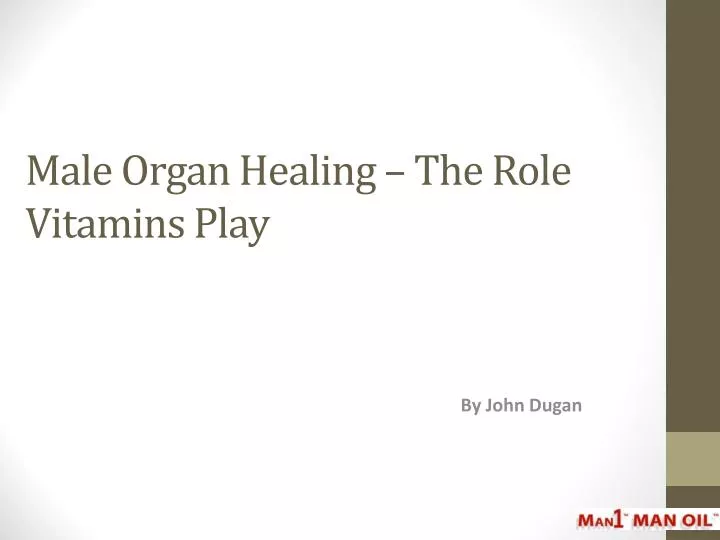 male organ healing the role vitamins play
