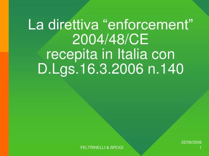 la direttiva enforcement 2004 48 ce recepita in italia con d lgs 16 3 2006 n 140