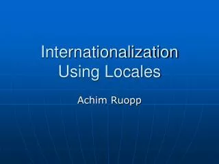 Internationalization Using Locales