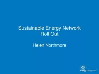 Sustainable Energy Network Roll Out