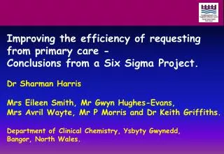 Improving the efficiency of requesting from primary care - Conclusions from a Six Sigma Project.