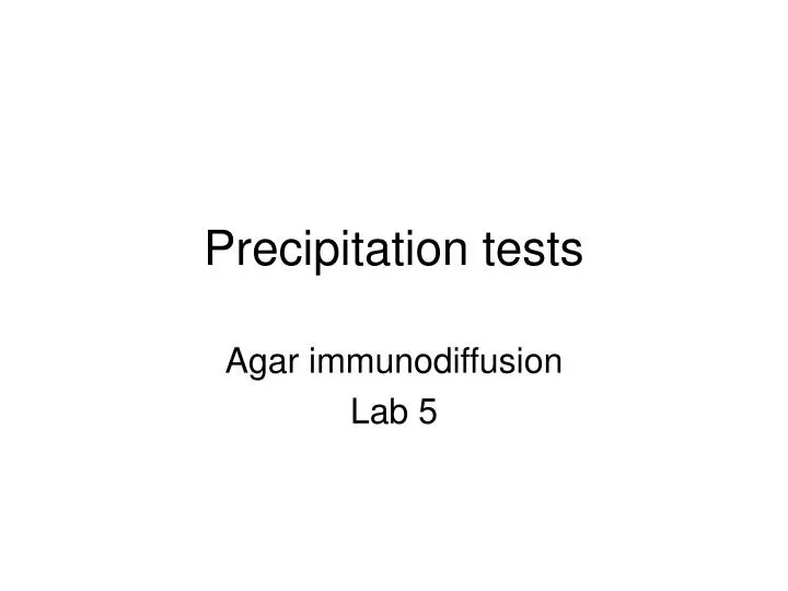 precipitation tests