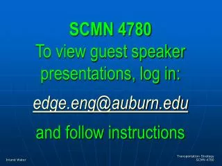 SCMN 4780 To view guest speaker presentations, log in: edge.eng@auburn