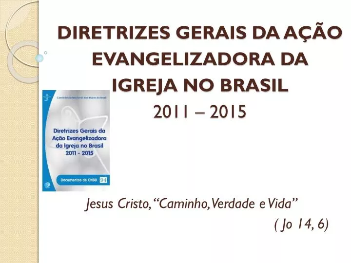 diretrizes gerais da a o evangelizadora da igreja no brasil 2011 2015
