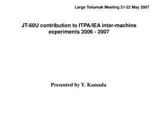 JT-60U contribution to ITPA/IEA inter-machine experiments 2006 - 2007