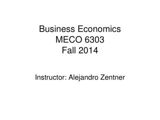 Business Economics MECO 6303 Fall 2014