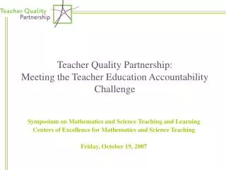 Teacher Quality Partnership: Meeting the Teacher Education Accountability Challenge