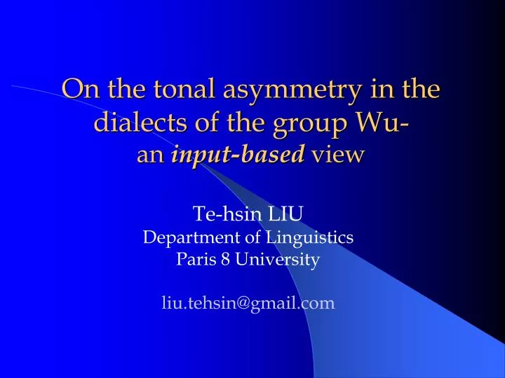 on the tonal asymmetry in the dialects of the group wu an input based view