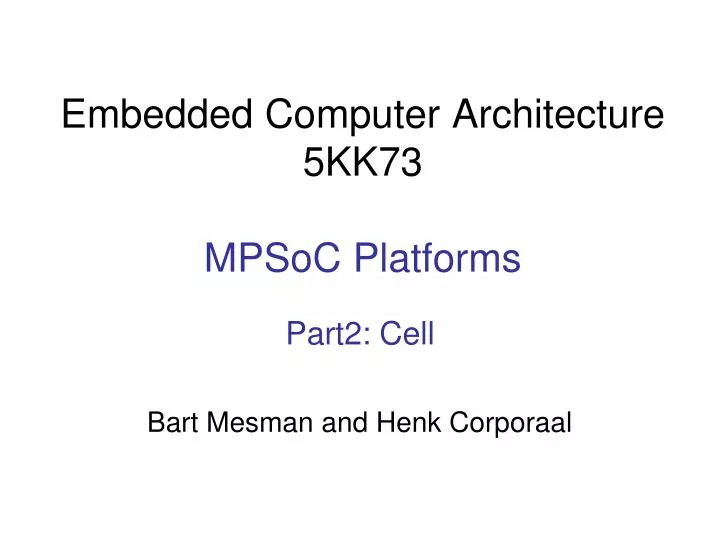 embedded computer architecture 5kk73 mpsoc platforms