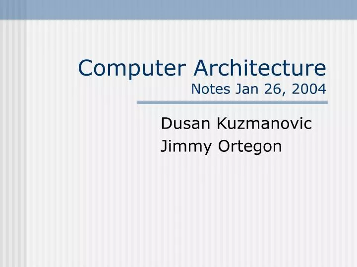 computer architecture notes jan 26 2004