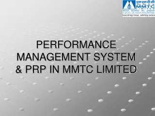 PERFORMANCE MANAGEMENT SYSTEM &amp; PRP IN MMTC LIMITED