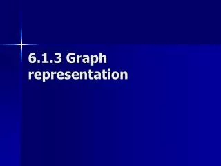 6.1.3 Graph representation